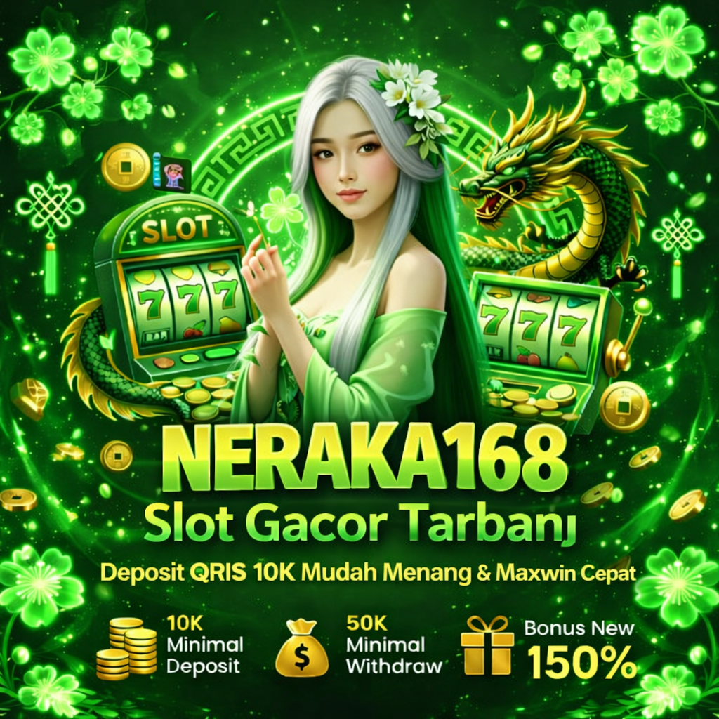 NERAKA168 - Slot Gacor Terbaru Deposit QRIS 10K Mudah Menang & Maxwin Cepat